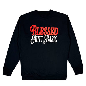 Blessed Ain't Basic Sweatshirt
