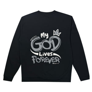 My God Lives Forever Sweatshirt